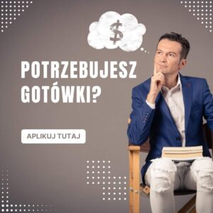 Potrzebujesz gotówki?