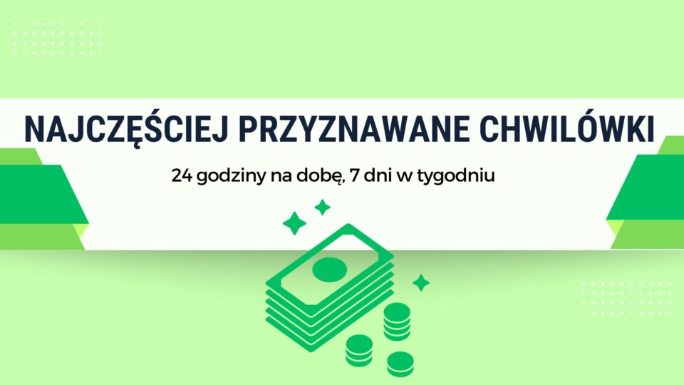 Najczęściej przyznawane chwilówki