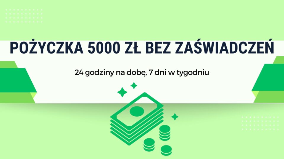 pożyczka 5000 zł bez zaświadczeń