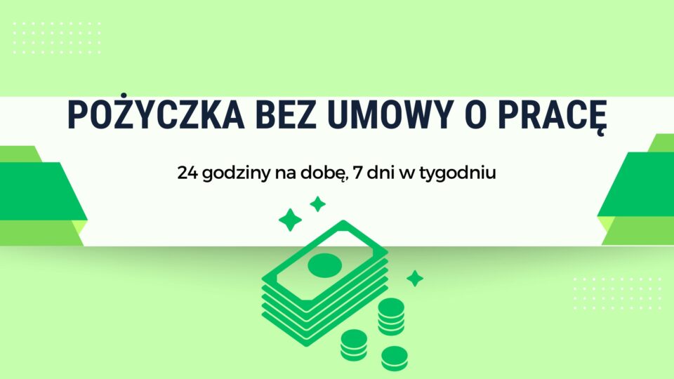 Pożyczka bez umowy o pracę