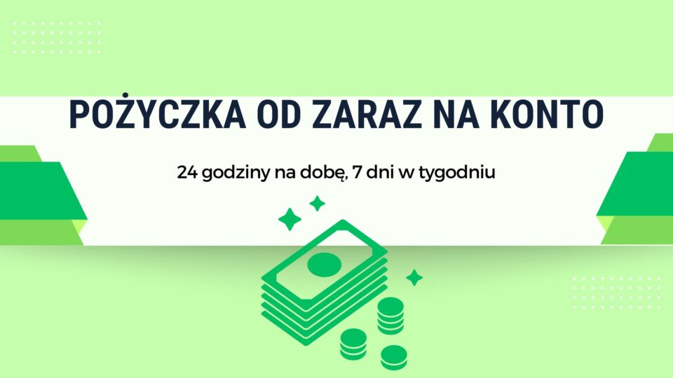 Pożyczka od zaraz na konto