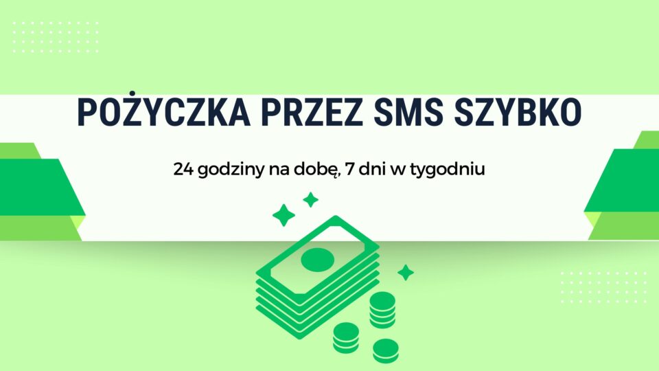 Pożyczka przez sms szybko