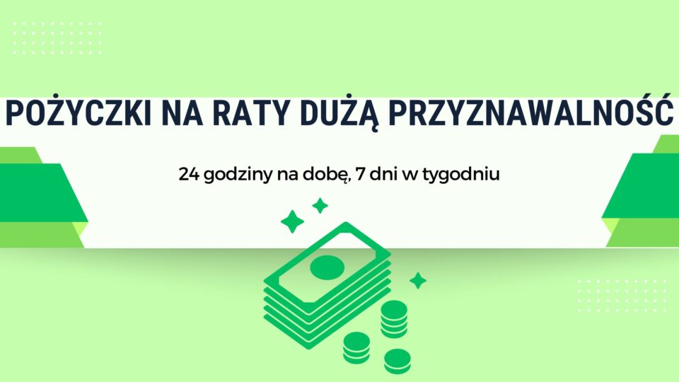 pożyczki na raty dużą przyznawalność