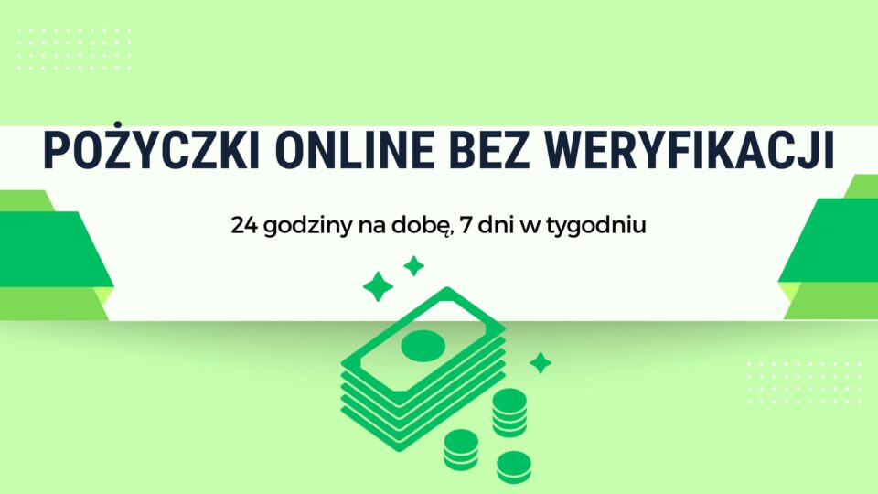 pożyczki online bez weryfikacji